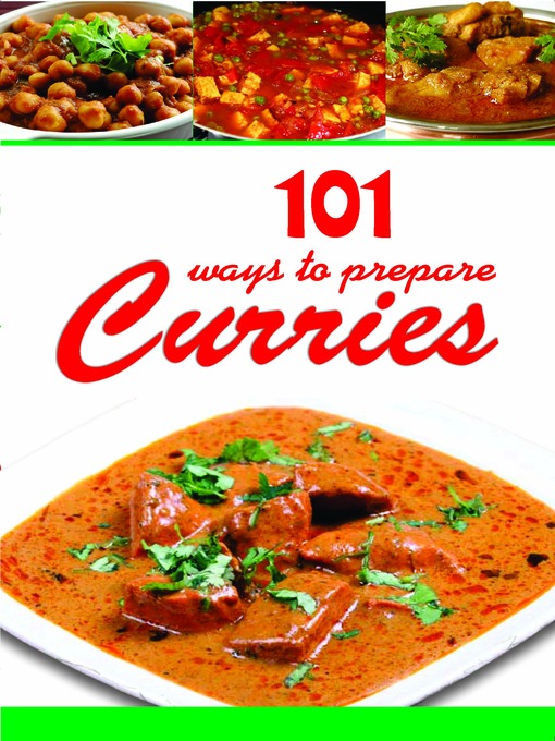 Title details for 101 Ways to Prepare Curries by Aroona Reejhsinghani - Available